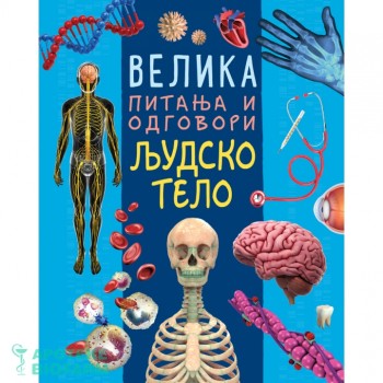 VELIKA PITANJA I ODGOVORI-LJUDSKO TELO